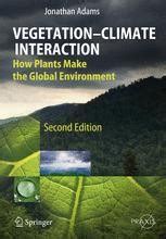 Vegetation-Climate Interaction How Plants Make the Global Environment 2nd Edition Kindle Editon