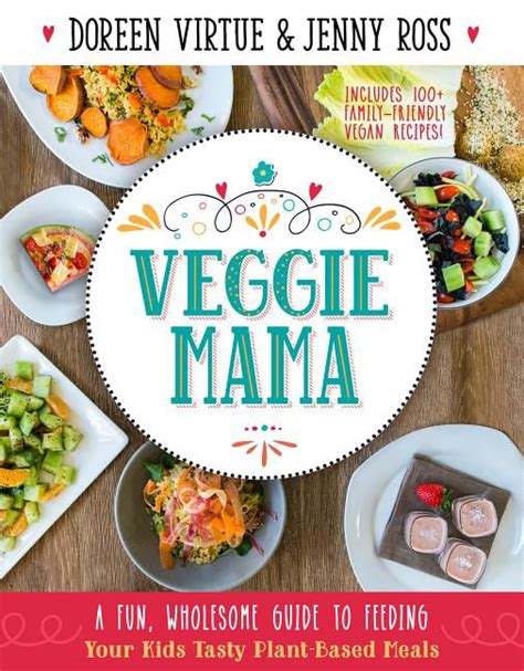 Veggie Mama A Fun Wholesome Guide to Feeding Your Kids Tasty Plant-Based Meals Doc