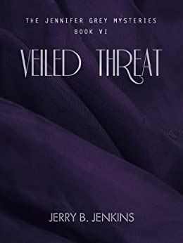 Veiled Threat The Jennifer Grey Mysteries Book 6 Doc