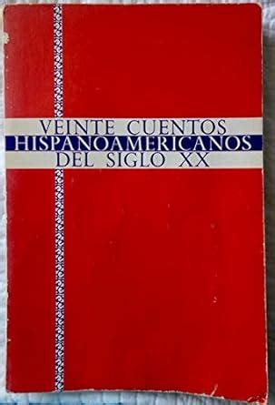 Veinte Cuentos Hispanoamericanos Del Siglo XX Ebook Epub