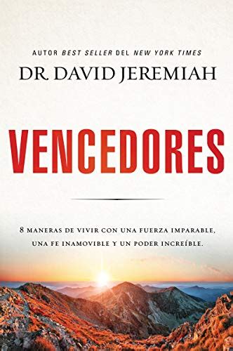 Vencedores Ocho maneras de vivir con una fuerza imparable una fe inamovible y un poder increíble Spanish Edition PDF