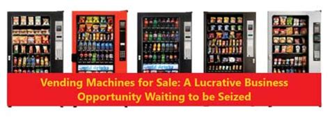 Vending Machines Business for Sale: A Lucrative Opportunity with a 25% Growth Rate