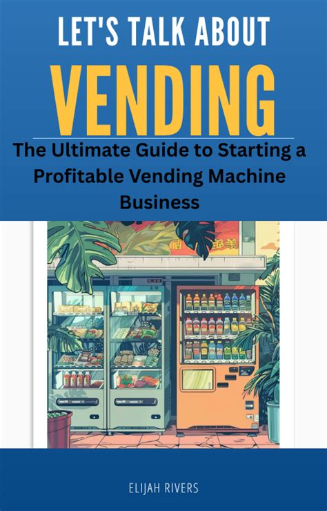 Vending Machines for Business: The Ultimate Guide to Profitability