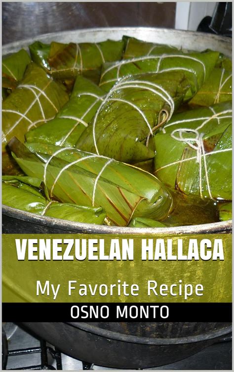 Venezuelan Hallaca My Favorite Recipe Mi Receta Favorita Volume 1 Kindle Editon