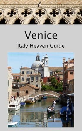 Venice: Italy Heaven Guide [Kindle Edition] Ebook Doc