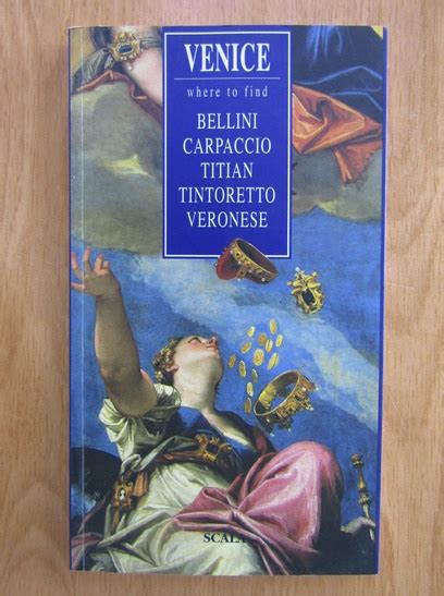 Venice Where to Find Bellini Carpaccio Titian Tintoretto Veronese