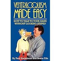 Ventriloquism Made Easy How to Talk to Your Hand Without Looking Stupid Second Edition Epub