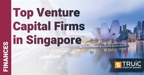 Venture Capital Firms in Singapore: A Comprehensive Guide to the Top 10 Players