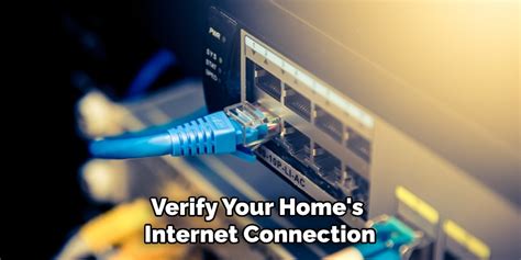 Verify your internet connection: