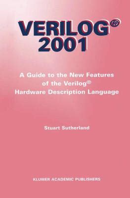 Verilog 2001 A Guide to the New Features of the VERILOG Hardware Description Language 1st Edition Reader