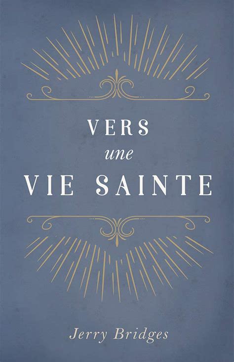 Vers une vie sainte The Pursuit of Holiness French Edition Reader