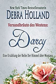 Versandbräute des Westens Darcy Eine Erzählung der Reihe Der Himmel über Montana German Edition PDF