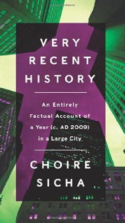 Very Recent History An Entirely Factual Account of a Year c AD 2009 in a Large City Kindle Editon