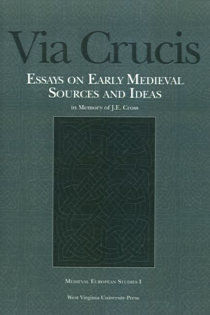 Via Crucis Essays on early medieval sources and ideas 1st Edition PDF