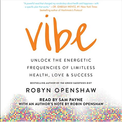 Vibe Unlock the Energetic Frequencies of Limitless Health Love and Success Reader