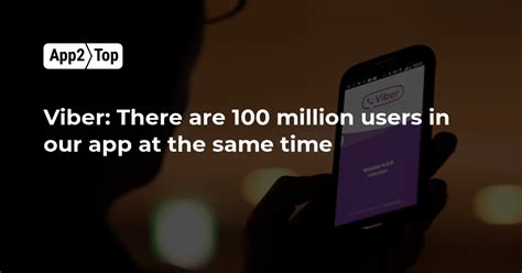 Viber's 500 Million-Strong User Base: A Digital Gateway to Global Connections