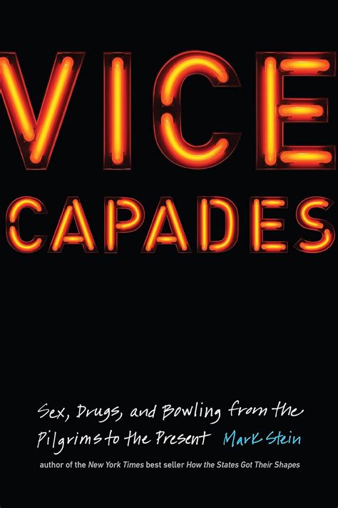 Vice Capades Sex Drugs and Bowling from the Pilgrims to the Present Epub