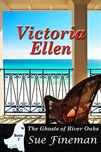 Victoria Ellen Ghost of River Oaks Book 7 Reader