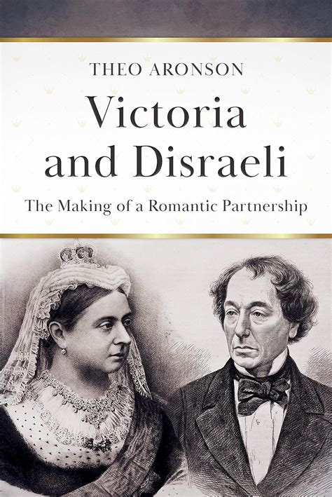 Victoria and Disraeli The Making of a Romantic Partnership PDF