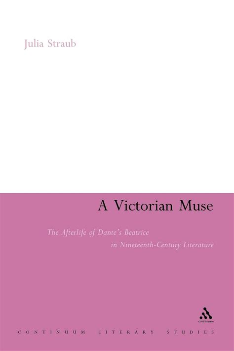 Victorian Muse The Afterlife of Dante's Beatrice in Nineteenth-Cent Kindle Editon