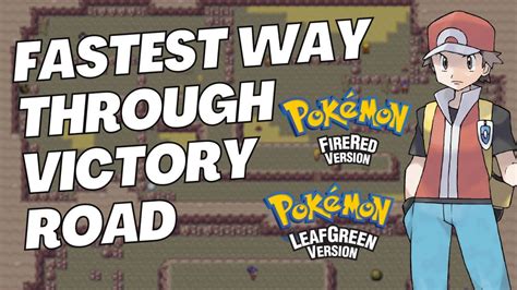 Victory Road Fire Red: A Comprehensive Guide to Conquering the Pokémon League's Final Frontier