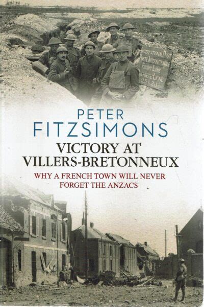 Victory at Villers-Bretonneux Why a French Town Will Never Forget the Anzacs Epub