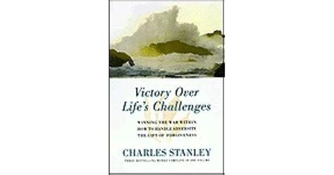 Victory over Life s Challenges Winning the War Within How to Handle Adversity the Gift of Forgiveness Epub