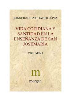 Vida cotidiana y santidad en la enseÃ±anza de san JosemarÃ­a Ebook Doc