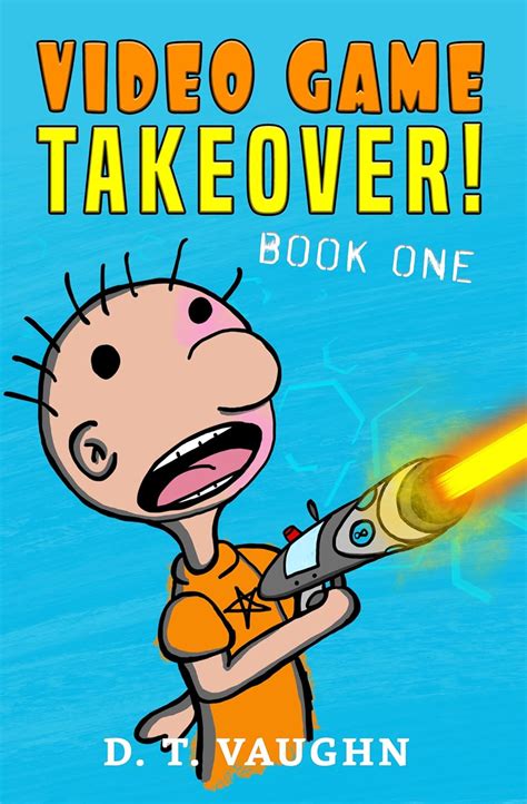 Video Game Takeover A funny book series for children ages 9-12 Doc