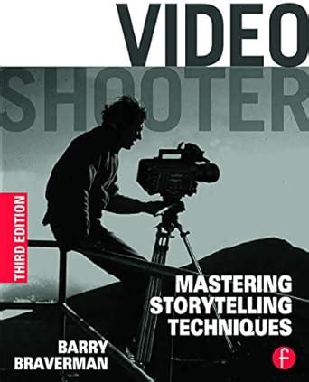 Video Shooter Mastering Storytelling Techniques Kindle Editon