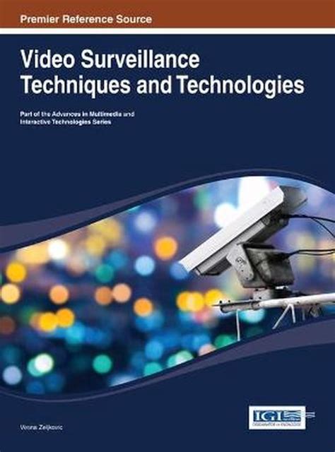 Video Surveillance Techniques and Technologies Reader