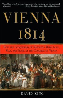 Vienna 1814 How the Conquerors of Napoleon Made Love War and Peace at the Congress of Vienna Doc