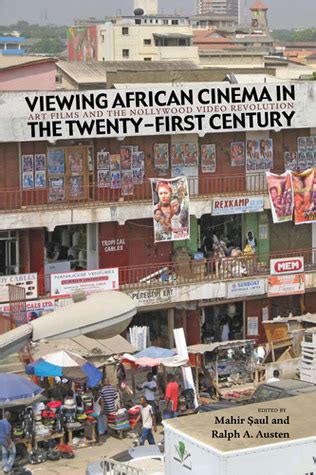 Viewing African Cinema in the Twenty-First Century: Art Films and the Nollywood Video Revolution Kindle Editon