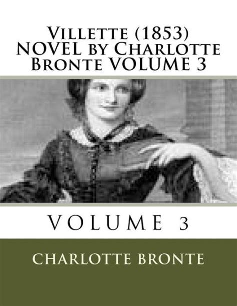 Villette Charlotte Bronte Villette Vol One Vol Two and Vol Three Reader