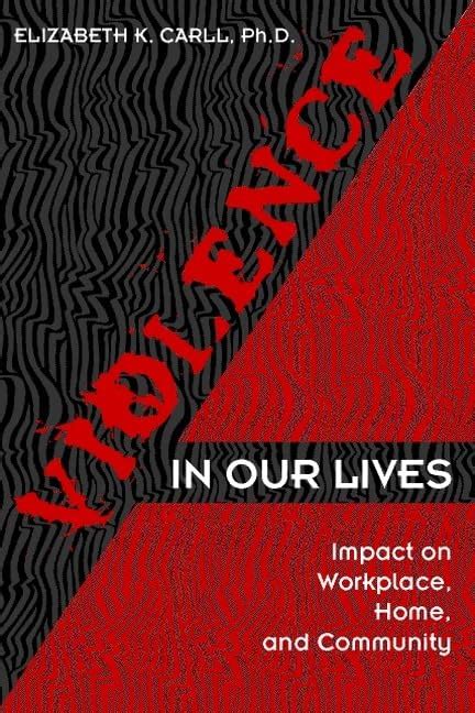 Violence In Our Lives Impact On Workplace, Home And Community Reader