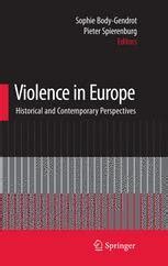 Violence in Europe Historical and Contemporary Perspectives 1st Edition Reader