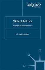 Violent Politics Strategies of Internal Conflict 1st Published Epub