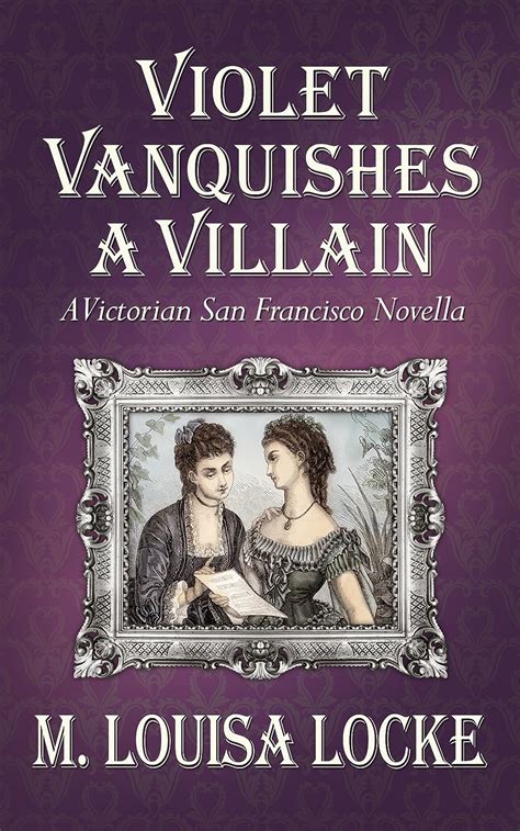 Violet Vanquishes a Villain A Victorian San Francisco Novella Book 1 Epub