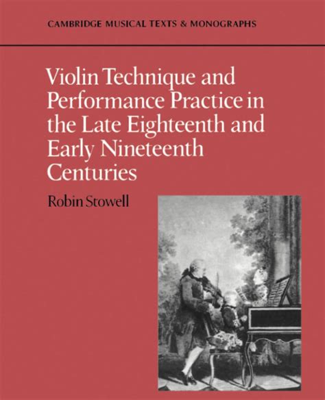 Violin Technique and Performance Practice in the Late Eighteenth and Early Nineteenth Centuries PDF