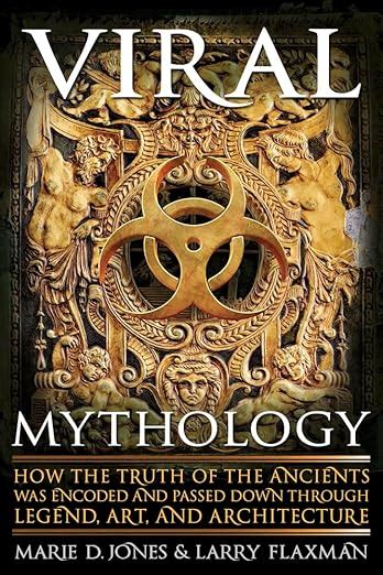 Viral Mythology How the Truth of the Ancients Was Encoded and Passed Down Through Legend PDF