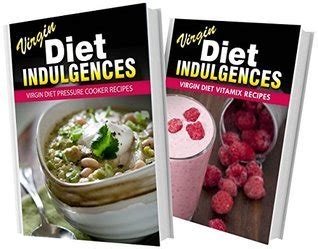 Virgin Diet Kids Recipes and Virgin Diet Vitamix Recipes 2 Book Combo Virgin Diet Indulgences PDF