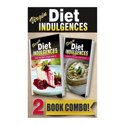 Virgin Diet Pressure Cooker Recipes and Virgin Diet Raw Recipes 2 Book Combo Virgin Diet Indulgences Epub