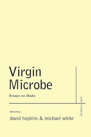 Virgin Microbe Essays On Dada Doc