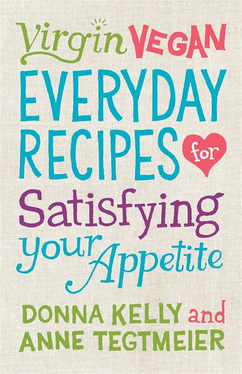 Virgin Vegan Everyday Recipes For Satisfying Your Appetite Kindle Editon