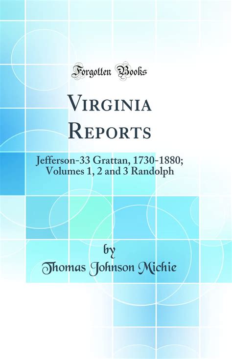 Virginia Reports Jefferson-33 Grattan 1730-1880 Volumes 1-2 Kindle Editon