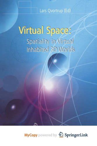 Virtual Space Spatiality in Virtual Inhabited 3D Worlds 1st Edition PDF