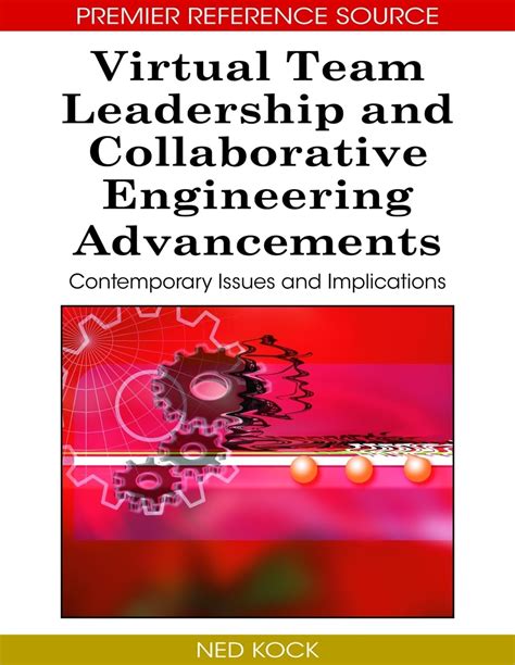 Virtual Team Leadership and Collaborative Engineering Advancements Contemporary Issues and Implicati PDF