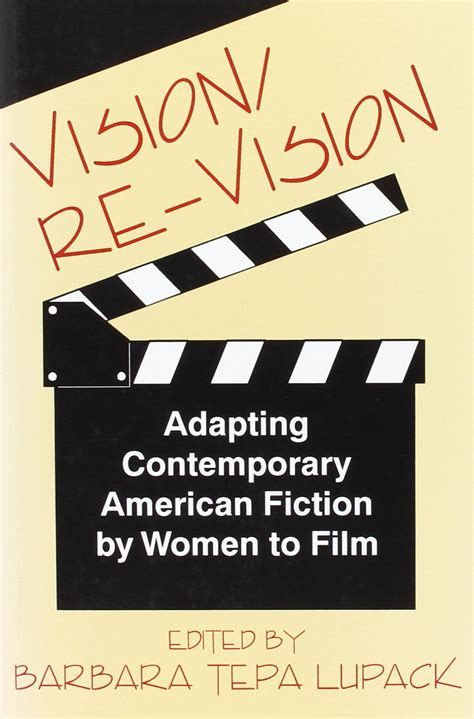 Vision/Re-Vision Adapting Contemporary American Fiction To Film Reader