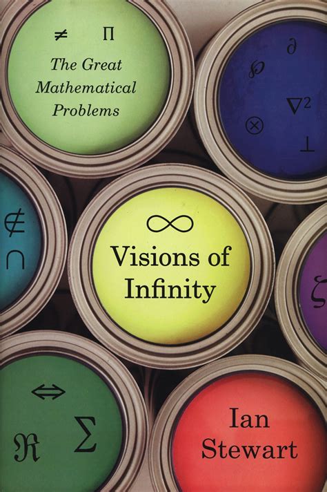 Visions of Infinity The Great Mathematical Problems Reader