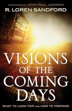 Visions of the Coming Days What to Look For and How to Prepare Doc